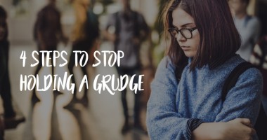 4 Steps to Stop Holding a Grudge