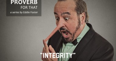 There’s a Proverb for That: Integrity