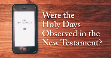 Were the Holy Days Observed in the New Testament?
